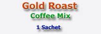 Click Here For More Information Gold Roast Coffee Mix(1 - Sachet)